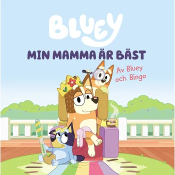 Min mamma är bäst.