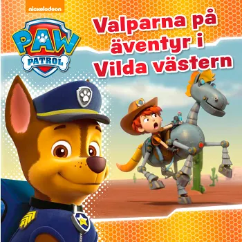 Paw Patrol. Valparna på äventyr i Vilda västern.