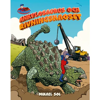 Ankylosaurus och rivningskaoset.