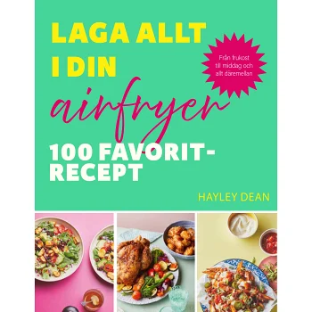 Laga allt i din airfryer.