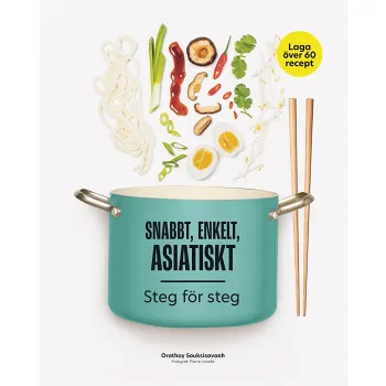 Snabbt, enkelt, asiatiskt: Steg för steg.