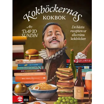 Kokböckernas kokbok : De bästa recepten ur alla mina kokböcker.