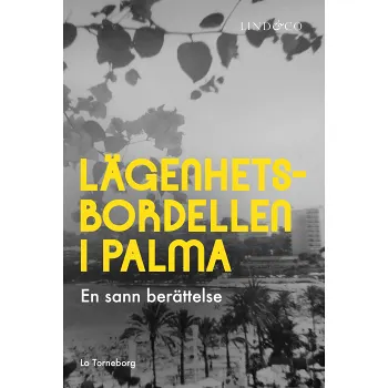 Lägenhetsbordellen i Palma : en sann berättelse.