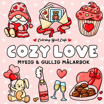 Cozy Love. Mysig och gullig Cozy Coloring målarbok från Coloring Book Cafe.