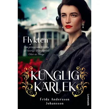 Flykten : Om prinsessan Märtha av Sverige & kronprins Olav av Norge.