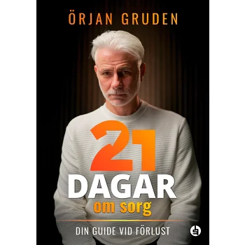 21 dagar om sorg : din guide vid förlust.