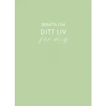 Berätta om ditt liv för mig (ljusgrön).