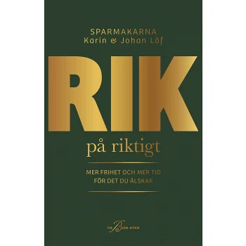 Rik på riktigt - mer frihet och mer tid för det du älskar.