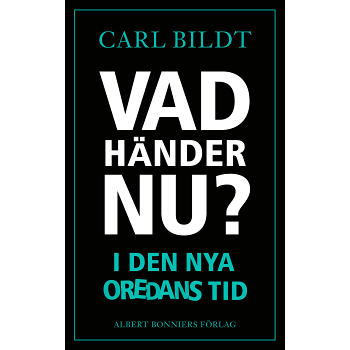 Vad händer nu? : I den nya oredans tid.