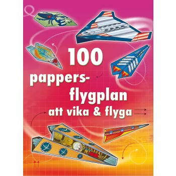 100 pappersflygplan att vika och flyga.
