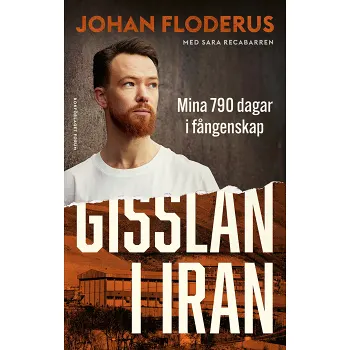 Gisslan i Iran : Mina 790 dagar i fångenskap.