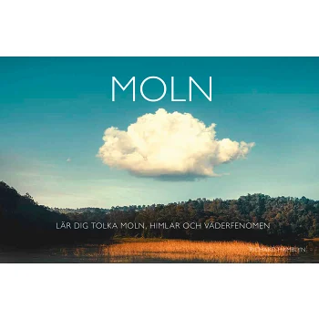 Moln : lär dig tolka moln, himlar och väderfenomen.
