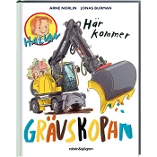 Halvan Här kommer grävskopan.