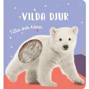 Titta och känn: Vilda djur.