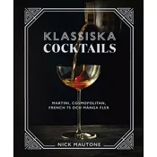 Klassiska cocktails : Martini, Cosmopolitan, French 75 och många fler.