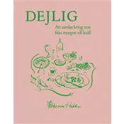 Dejlig : Att samlas kring mat från morgon till kväll.