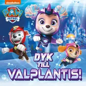 Paw Patrol: Dyk till Valplantis!.