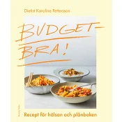 Budgetbra! : recept för hälsan och plånboken.