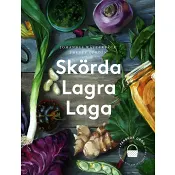 Skörda, lagra, laga.