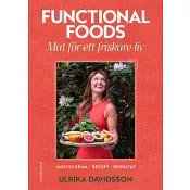 Functional Foods: Mat för ett friskare liv.