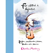 För alltid i hjärtat : pojken, mullvaden, räven, hästen och stormen.