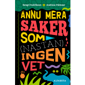 Ännu mera saker som (nästan) ingen vet.