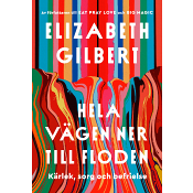 Hela vägen ner till floden.