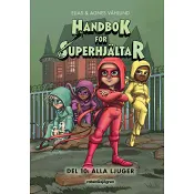 Handbok för superhjältar : Del 10: Alla ljuger.