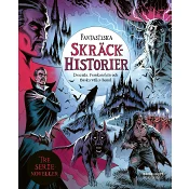 Fantastiska skräckhistorier : Dracula, Frankenstein och Baskervilles hund.