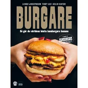 Burgare : så gör du världens bästa burgare hemma.