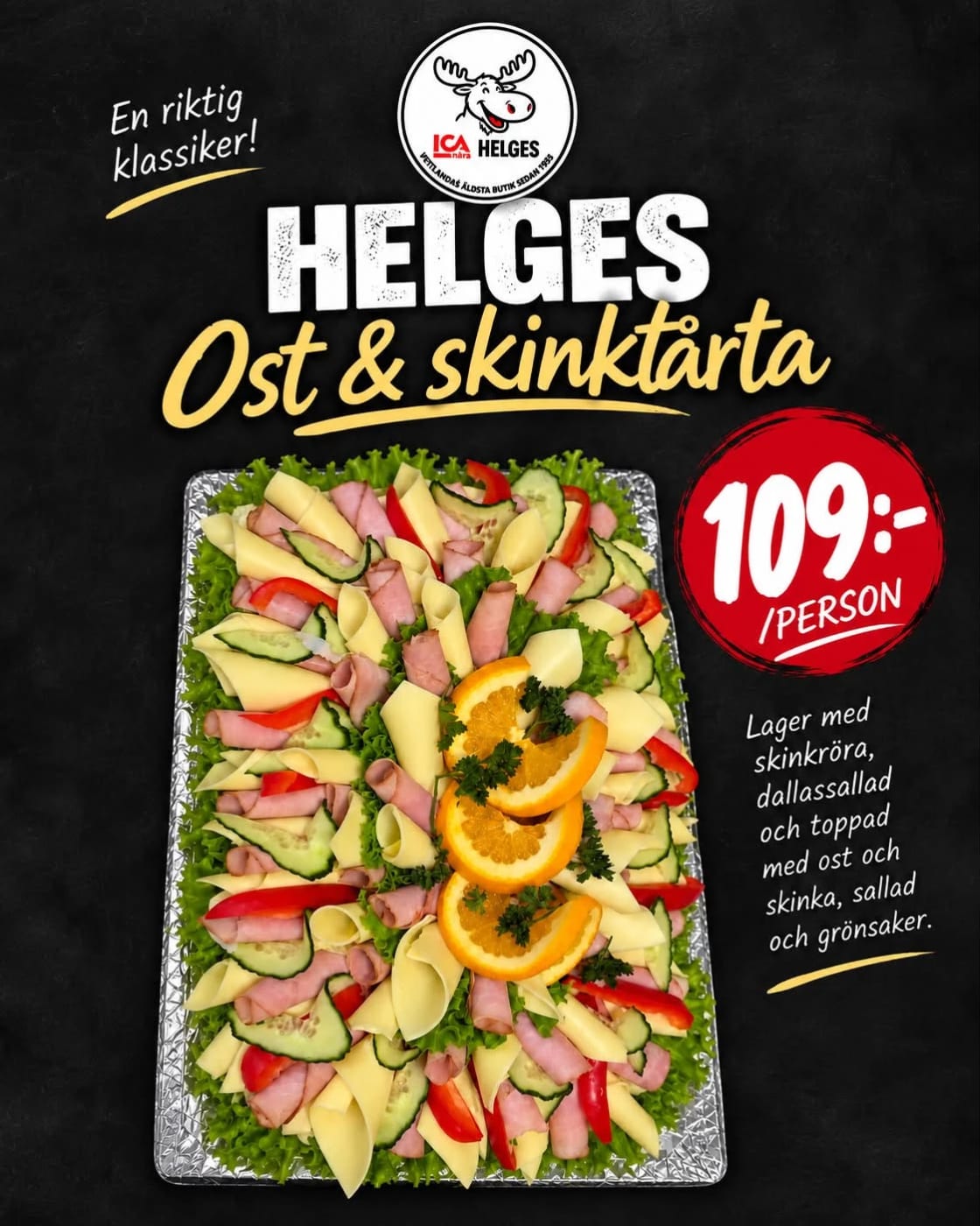 bild på HELGES Ost & skinktårta 109 kr per PERSON
innehåller Lager med skinkröra, dallassallad och toppad med ost och skinka, sallad och grönsaker.