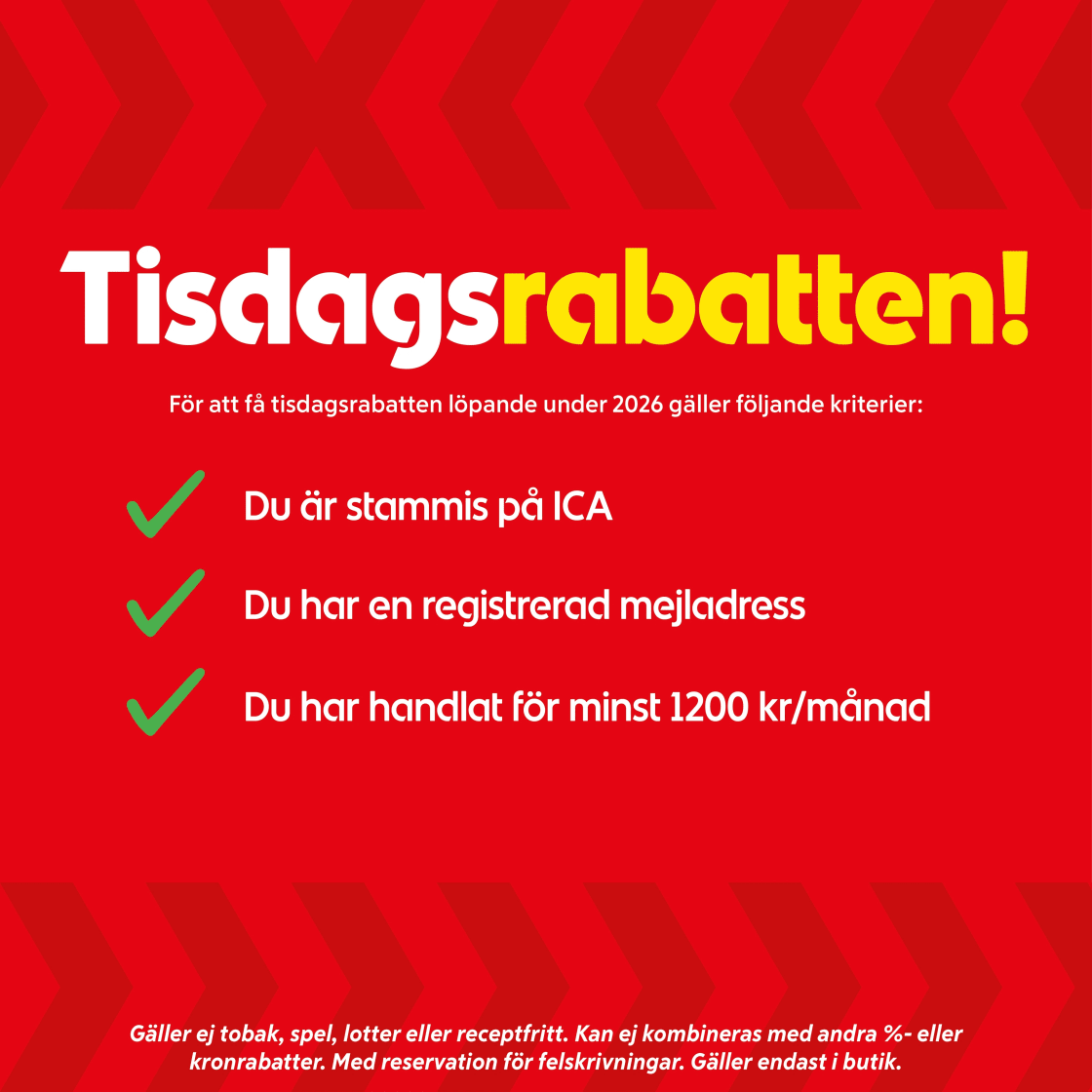 Tisdagsrabatt för ICA-stammisar med registrerad mejladress som handlar för minst 1200 kr per månad.