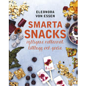 Smarta Snacks: Nyttigare Mellanmål, Tilltugg Och Godis